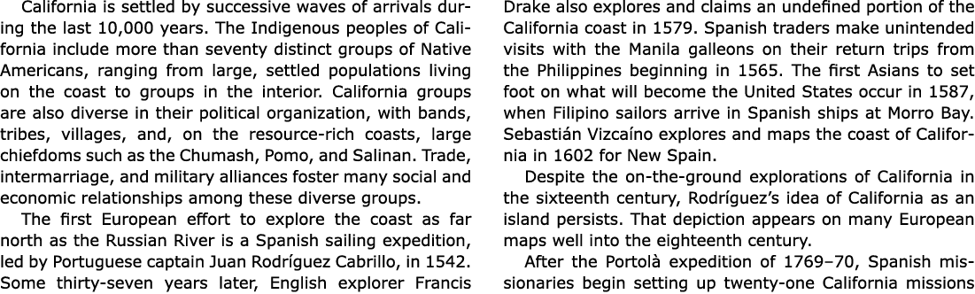 California is settled by successive waves of arrivals during the last 10,000 years. The Indigenous peoples of Califor...