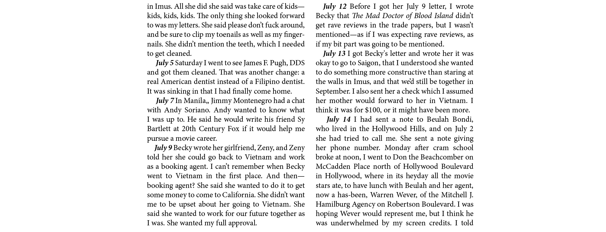 in Imus. All she did she said was take care of kids—­kids, kids, kids. The only thing she looked forward to was my le...