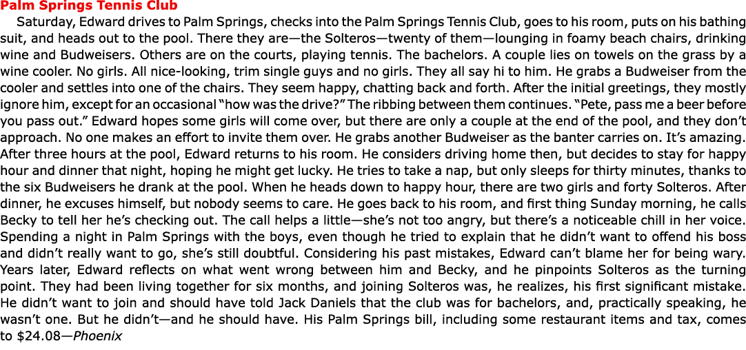 Palm Springs Tennis Club Saturday, Edward drives to Palm Springs, checks into the Palm Springs Tennis Club, goes to h...