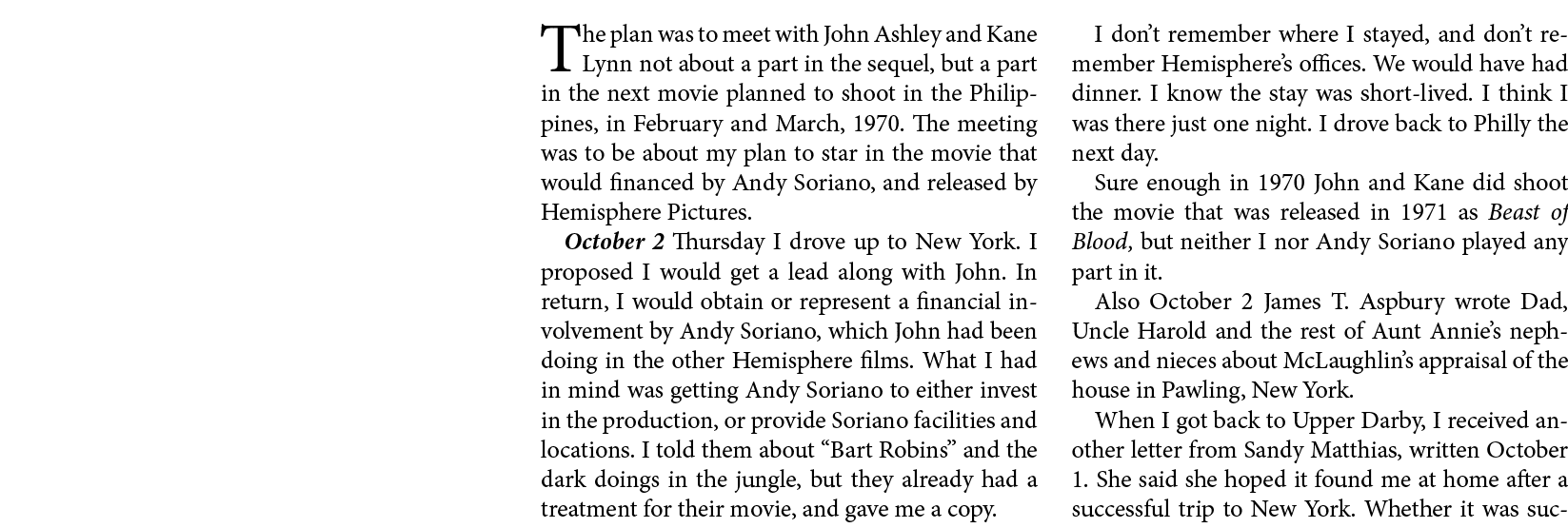 The plan was to meet with ﻿John Ashley and ﻿Kane Lynn not about a part in the sequel, but a part in the next movie pl...