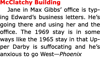 McClatchy Building Jane in ﻿Max Gibbs’ office is typing Edward’s business letters. He’s going there and using her an...