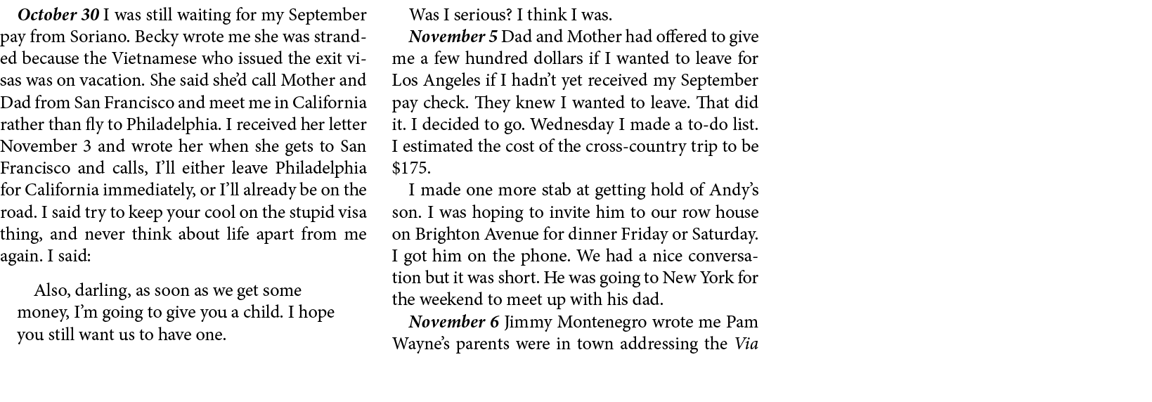 October 30 I was still waiting for my September pay from Soriano. ﻿Becky wrote me she was stranded because the Vietna...