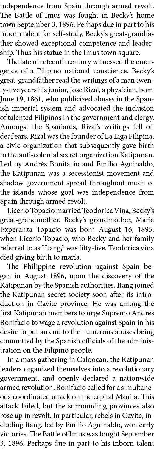 independence from Spain through armed revolt. The ﻿Battle of Imus was fought in ﻿Becky’s home town September 3, 1896....