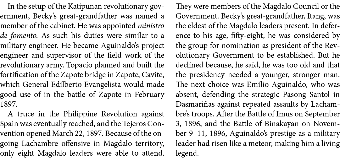 In the setup of the Katipunan revolutionary government, ﻿Becky’s great grandfather was named a member of the cabinet....