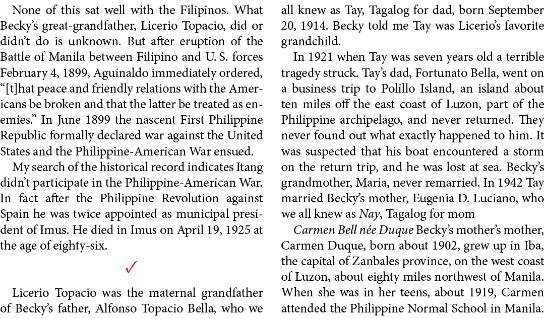 None of this sat well with the Filipinos. What ﻿Becky’s great grandfather, Licerio Topacio, did or didn’t do is unkno...