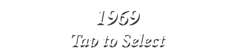 1969 Tap to Select