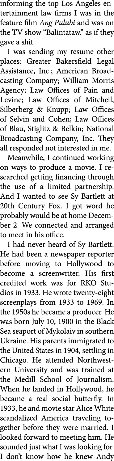 informing the top ﻿Los Angeles entertainment law firms I was in the feature film ﻿Ang Pulubi and was on the TV show “...