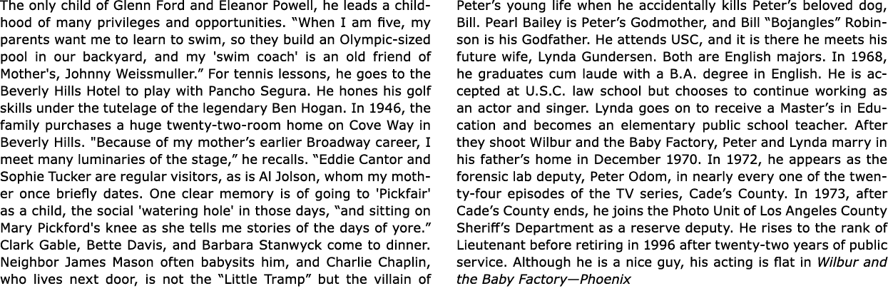 The only child of Glenn Ford and Eleanor Powell, he leads a childhood of many privileges and opportunities. “When I a...