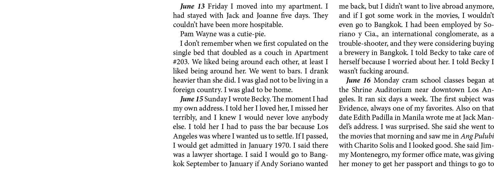 June 13 Friday I moved into my apartment. I had stayed with Jack and Joann e five days. They couldn’t have been more ...
