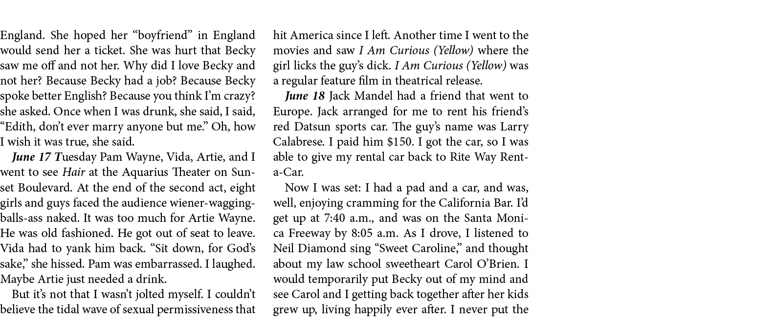 England. She hoped her “boyfriend” in England would send her a ticket. She was hurt that ﻿Becky saw me off and not he...