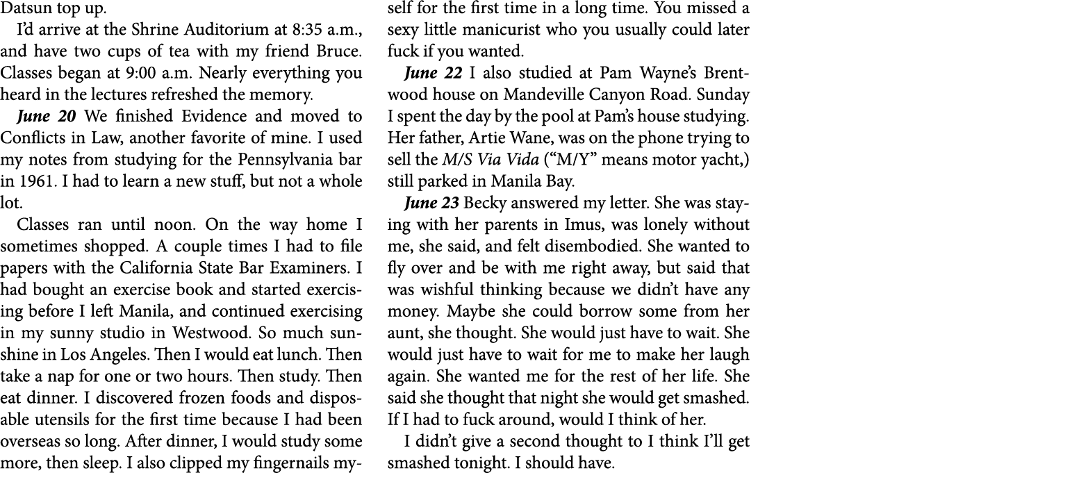 Datsun top up. I’d arrive at the ﻿Shrine Auditorium at 8:35 a.m., and have two cups of tea with my friend Bruce. Cla...