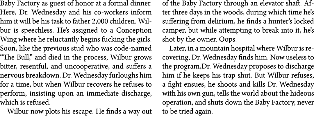 Baby Factory as guest of honor at a formal dinner. Here, ﻿﻿Dr. Wednesday and his co workers inform him it will be his...