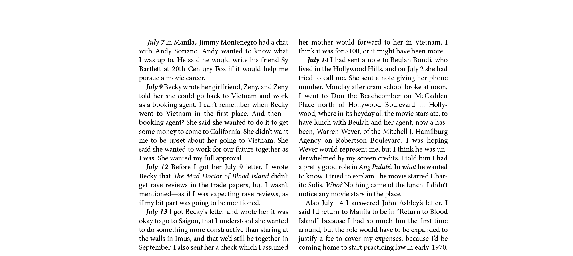  July 7 In ﻿﻿Manila,, ﻿Jimmy Montenegro had a chat with ﻿Andy Soriano. Andy wanted to know what I was up to. He said ...