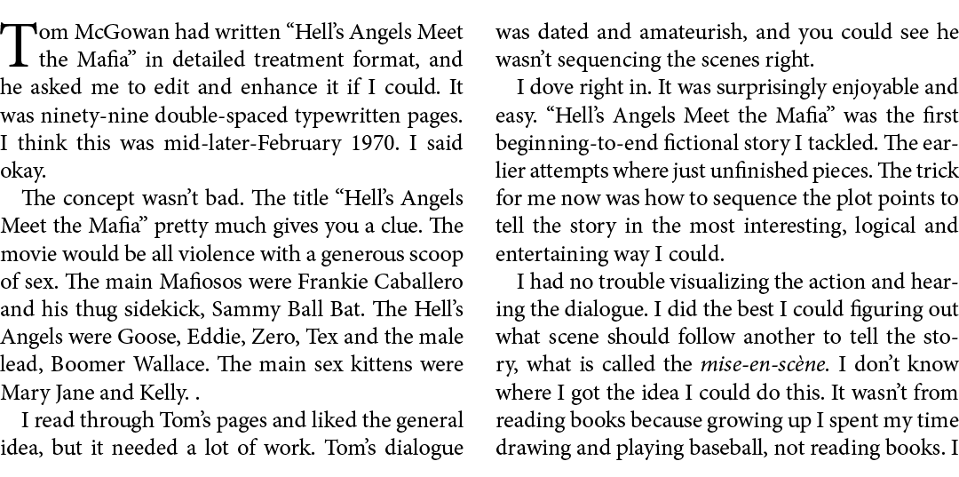 Tom McGowan had written “﻿﻿Hell’s Angels Meet the Mafia” in detailed treatment format, and he asked me to edit and en...