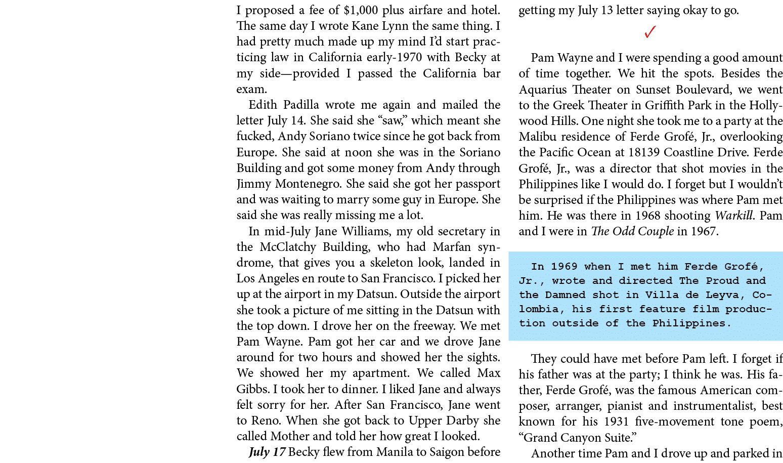 I proposed a fee of $1,000 plus airfare and hotel. The same day I wrote ﻿Kane Lynn the same thing. I had pretty much ...