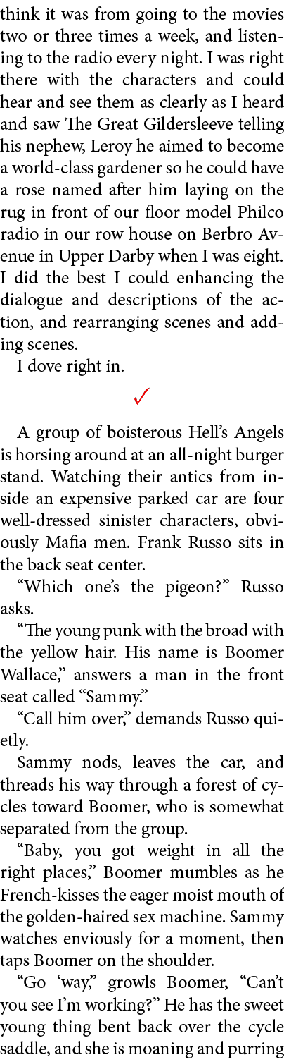 think it was from going to the movies two or three times a week, and listening to the radio every night. I was right ...