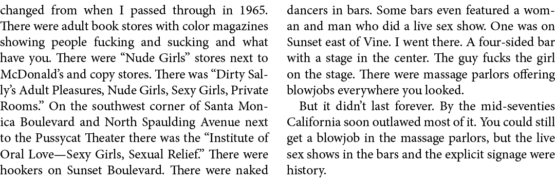 changed from when I passed through in 1965. There were adult book stores with color magazines showing people fucking ...