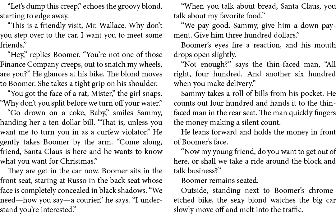 “Let’s dump this creep,” echoes the groovy blond, starting to edge away. “This is a friendly visit, Mr. Wallace. Why ...