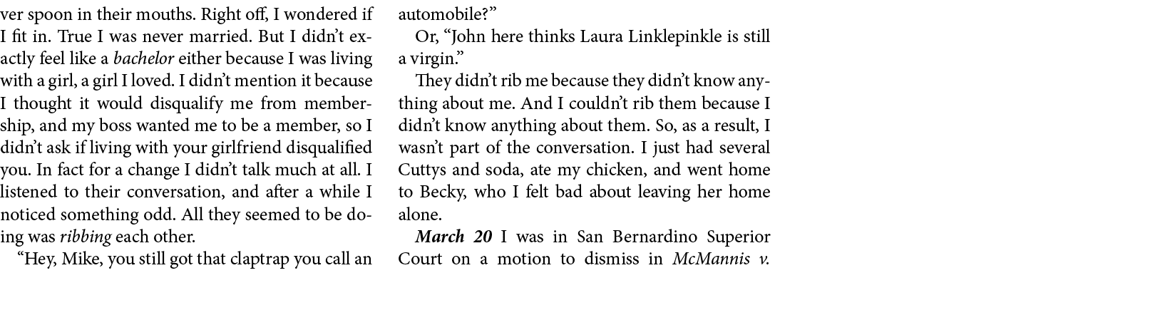 ver spoon in their mouths. Right off, I wondered if I fit in. True I was never married. But I didn’t exactly feel lik...