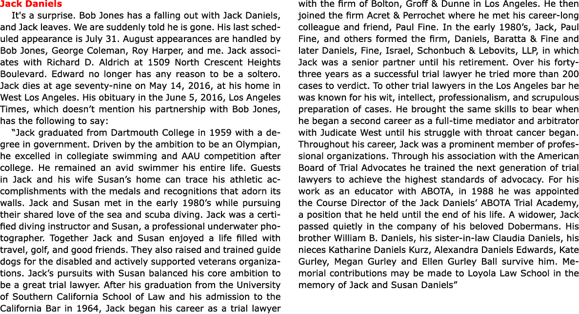 Jack Daniels It's a surprise. Bob Jones has a falling out with Jack Daniels, and Jack leaves. We are suddenly told h...