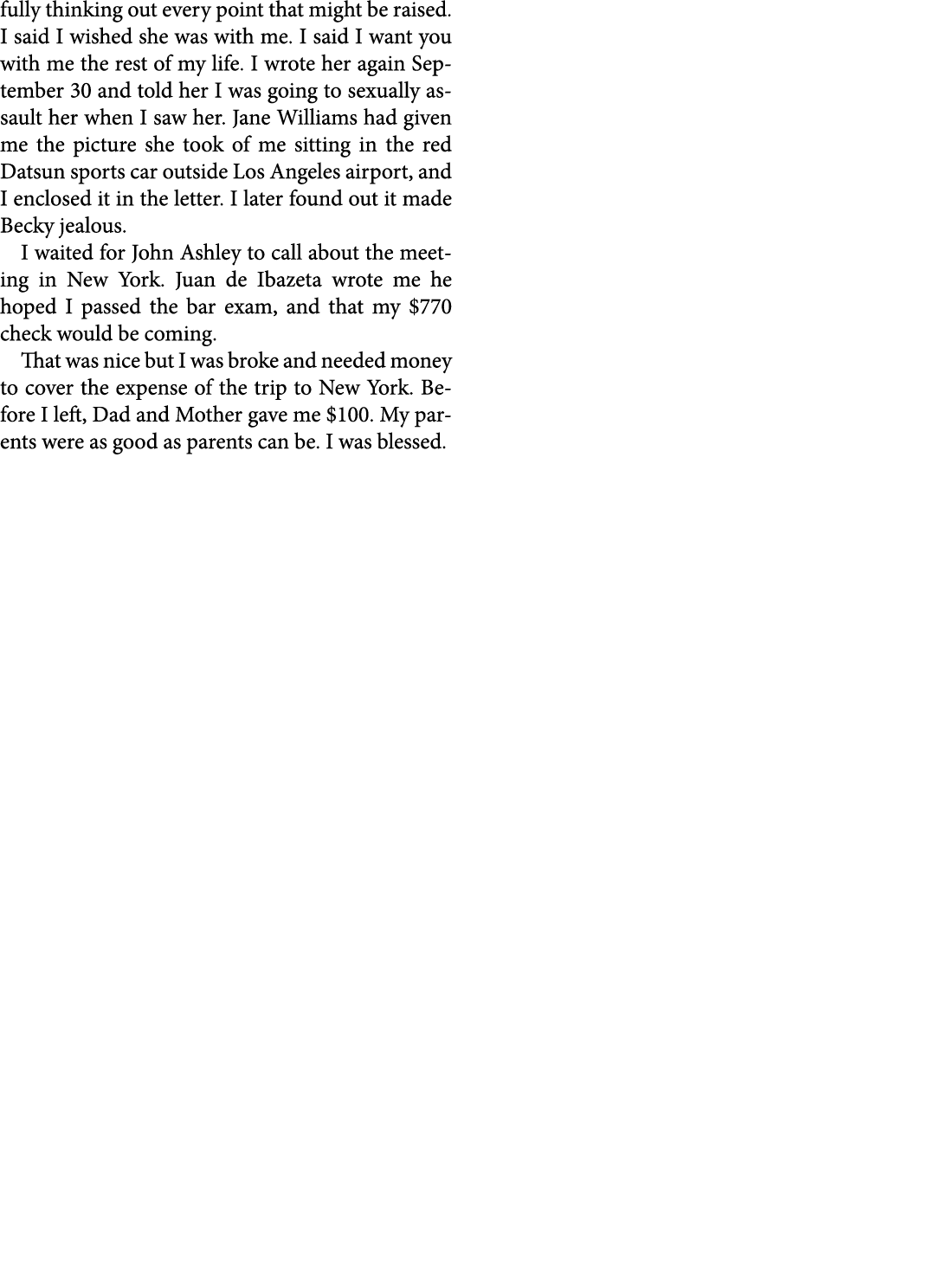 fully thinking out every point that might be raised. I said I wished she was with me. I said I want you with me the r...