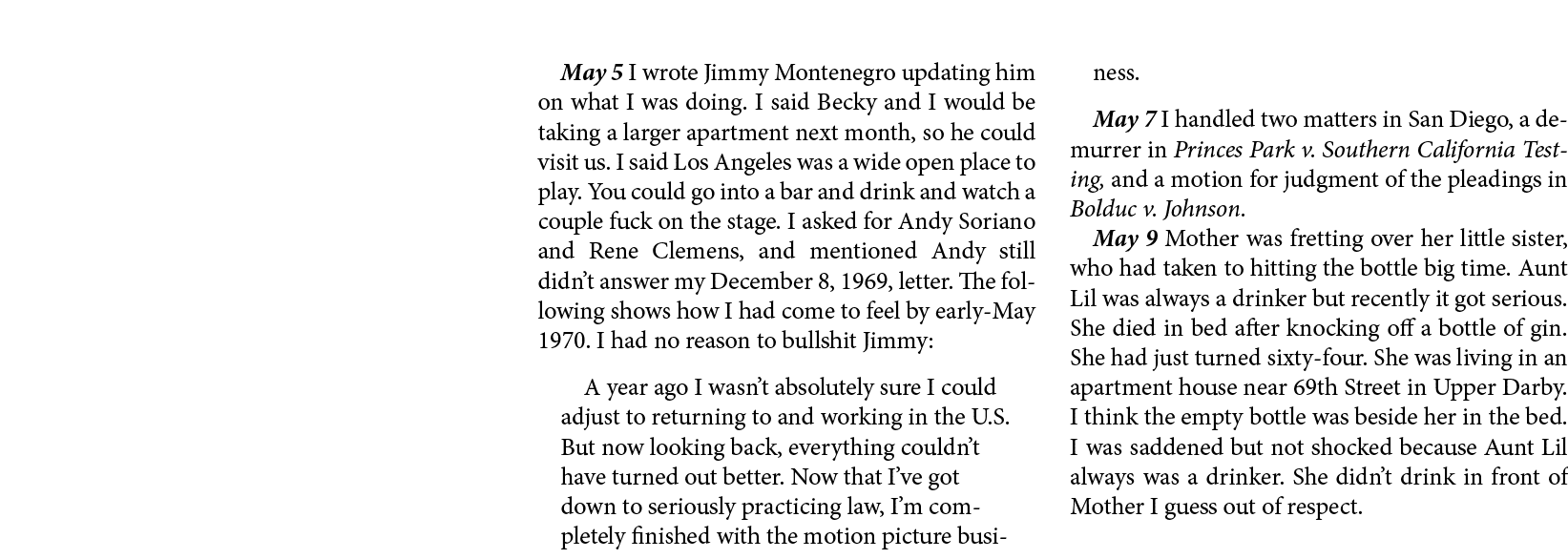 May 5 I wrote ﻿Jimmy Montenegro updating him on what I was doing. I said ﻿Becky and I would be taking a larger apartm...