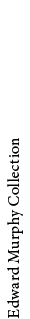 Edward Murphy Collection