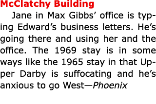 McClatchy Building Jane in ﻿Max Gibbs’ office is typing Edward’s business letters. He’s going there and using her an...