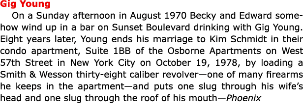 Gig Young On a Sunday afternoon in August 1970 ﻿Becky and Edward somehow wind up in a bar on ﻿Sunset Boulevard drink...