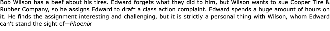Bob Wilson has a beef about his tires. Edward forgets what they did to him, but Wilson wants to sue Cooper Tire & Rub...