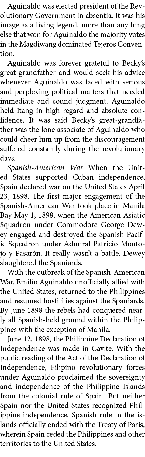 Aguinaldo was elected president of the Revolutionary Government in absentia. It was his image as a living legend, mor...
