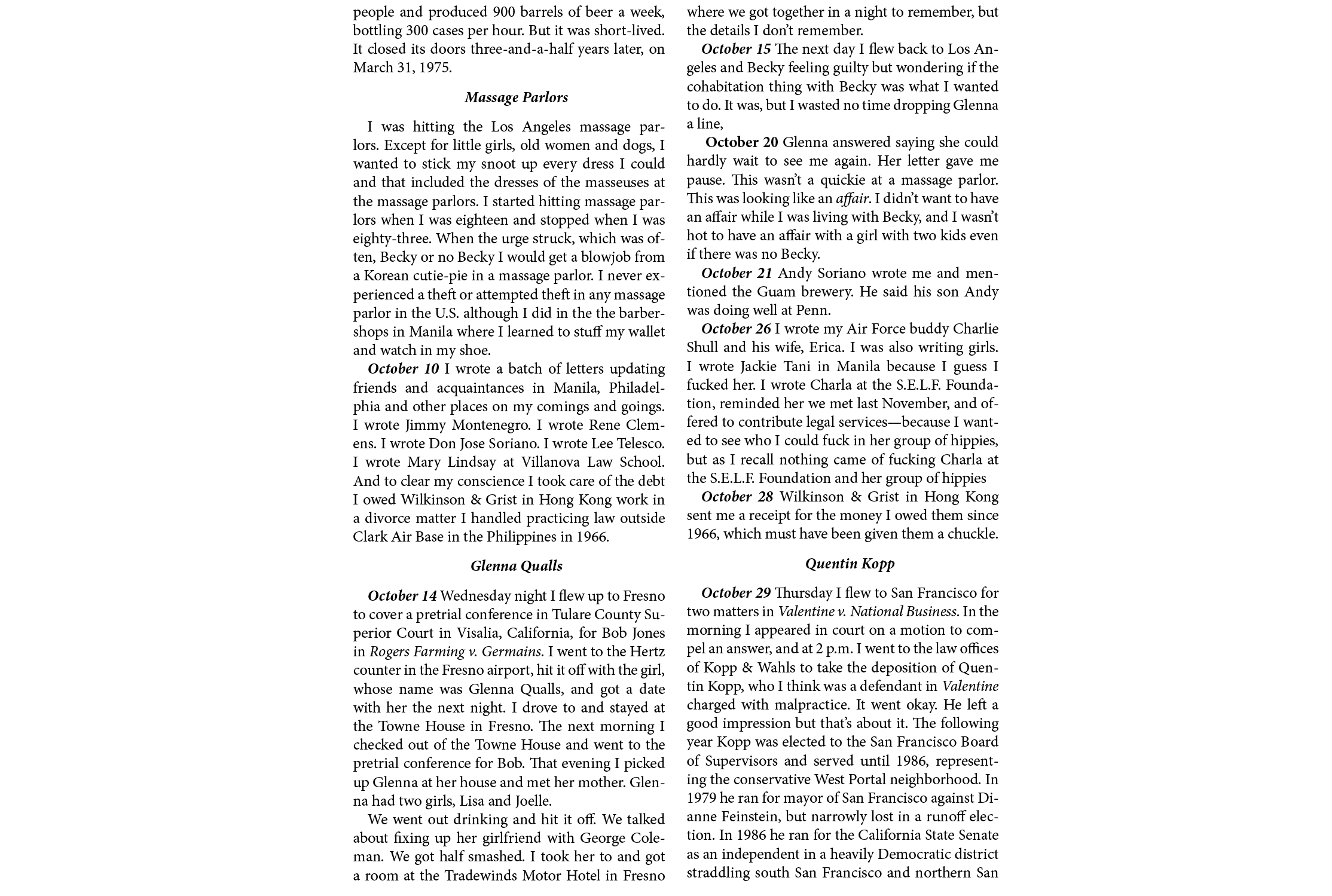 people and produced 900 barrels of beer a week, bottling 300 cases per hour. But it was short lived. It closed its do...