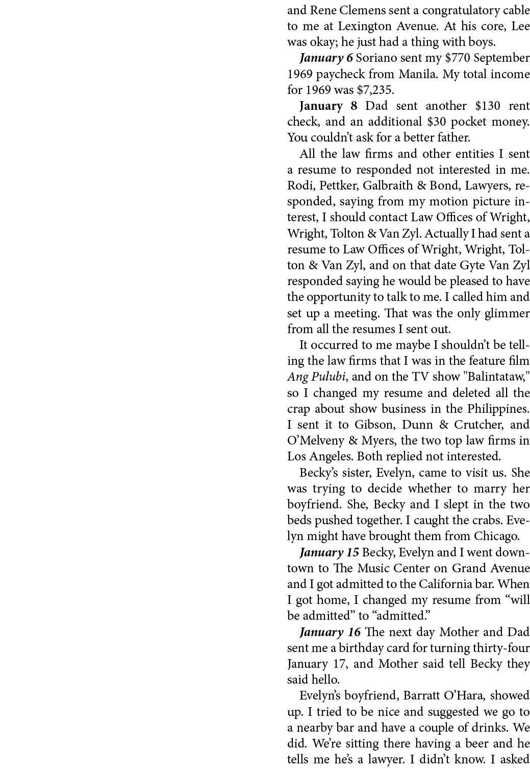 and ﻿Rene Clemens sent a congratulatory cable to me at Lexington Avenue. At his core, Lee was okay; he just had a thi...