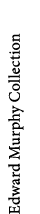 Edward Murphy Collection