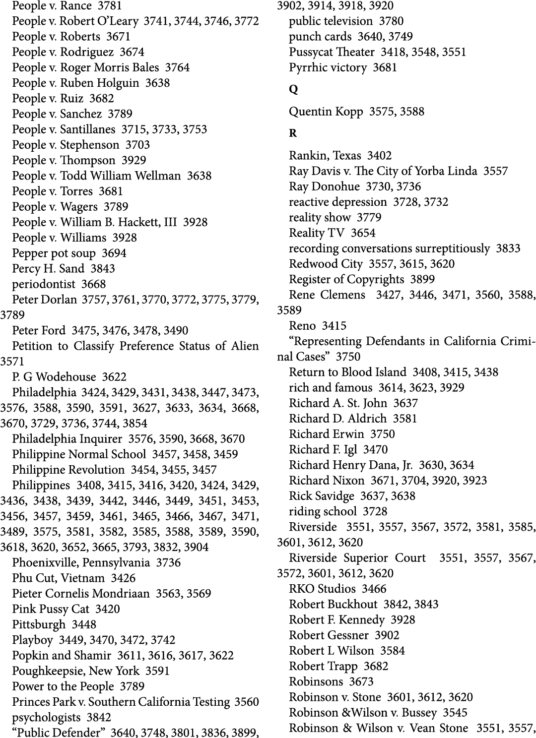People v. Rance 3781 People v. Robert O’Leary 3741, 3744, 3746, 3772 People v. Roberts 3671 People v. Rodriguez 3674 ...