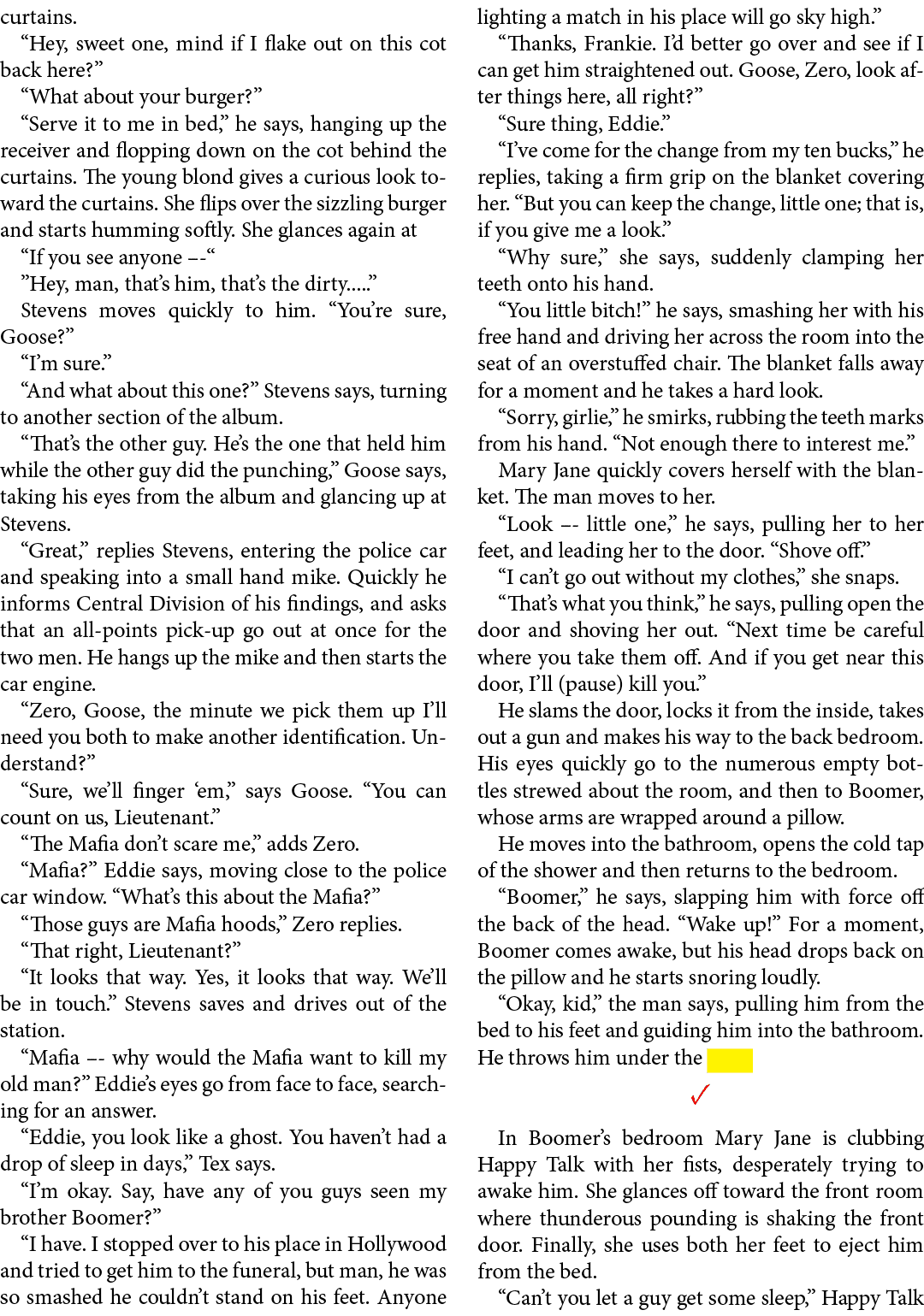 curtains. “Hey, sweet one, mind if I flake out on this cot back here?” “What about your burger?” “Serve it to me in b...