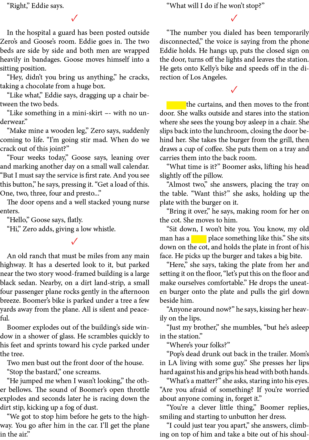 “Right,” Eddie says. ✓ In the hospital a guard has been posted outside Zero’s and Goose’s room. Eddie goes in. The tw...