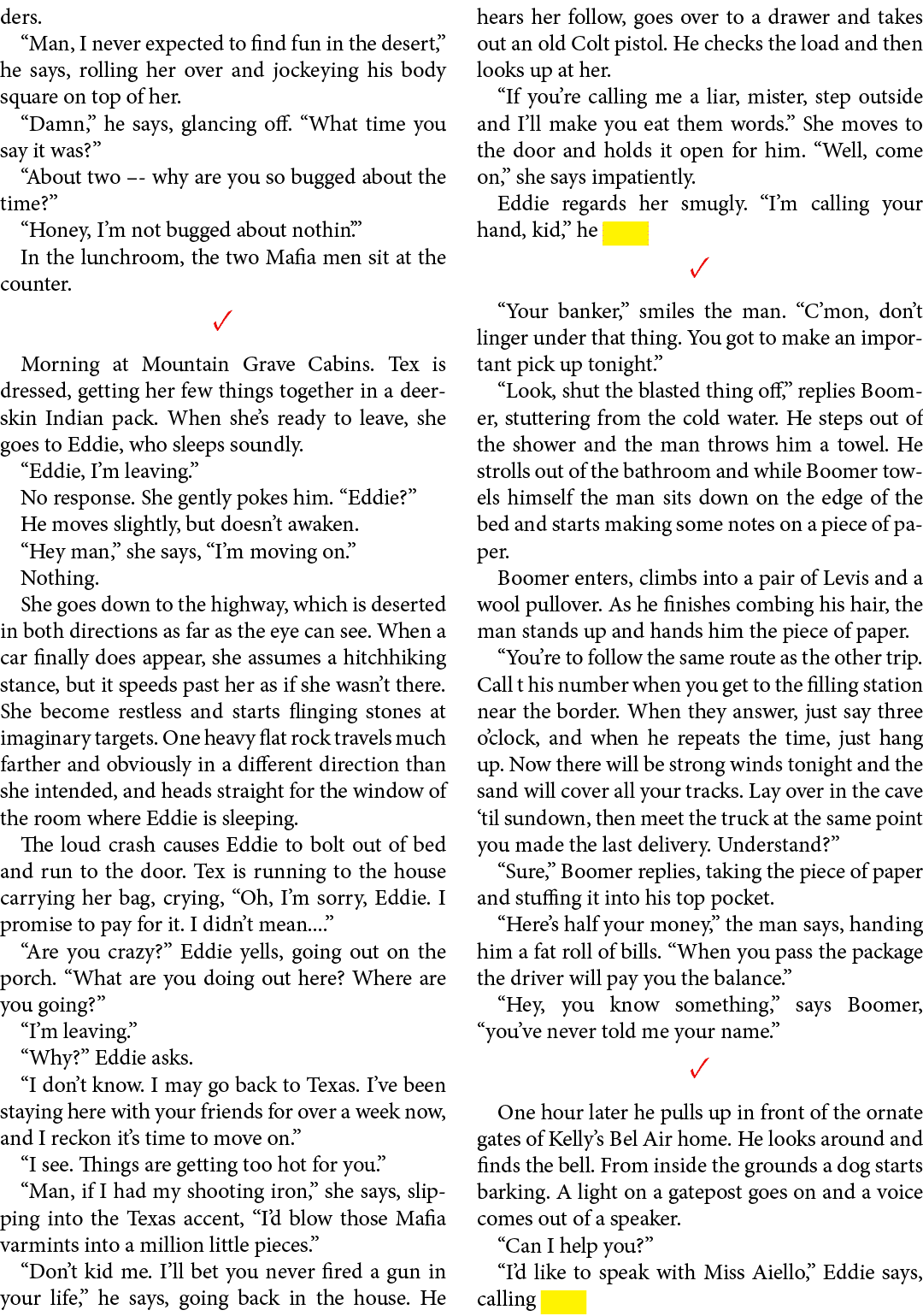 ders. “Man, I never expected to find fun in the desert,” he says, rolling her over and jockeying his body square on t...