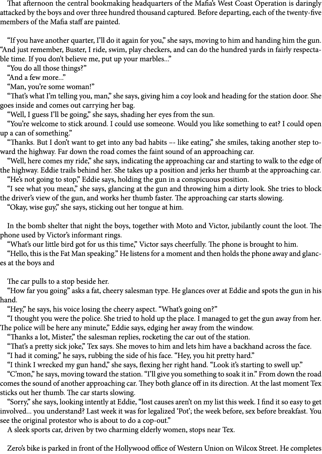That afternoon the central bookmaking headquarters of the Mafia’s West Coast Operation is daringly attacked by the bo...