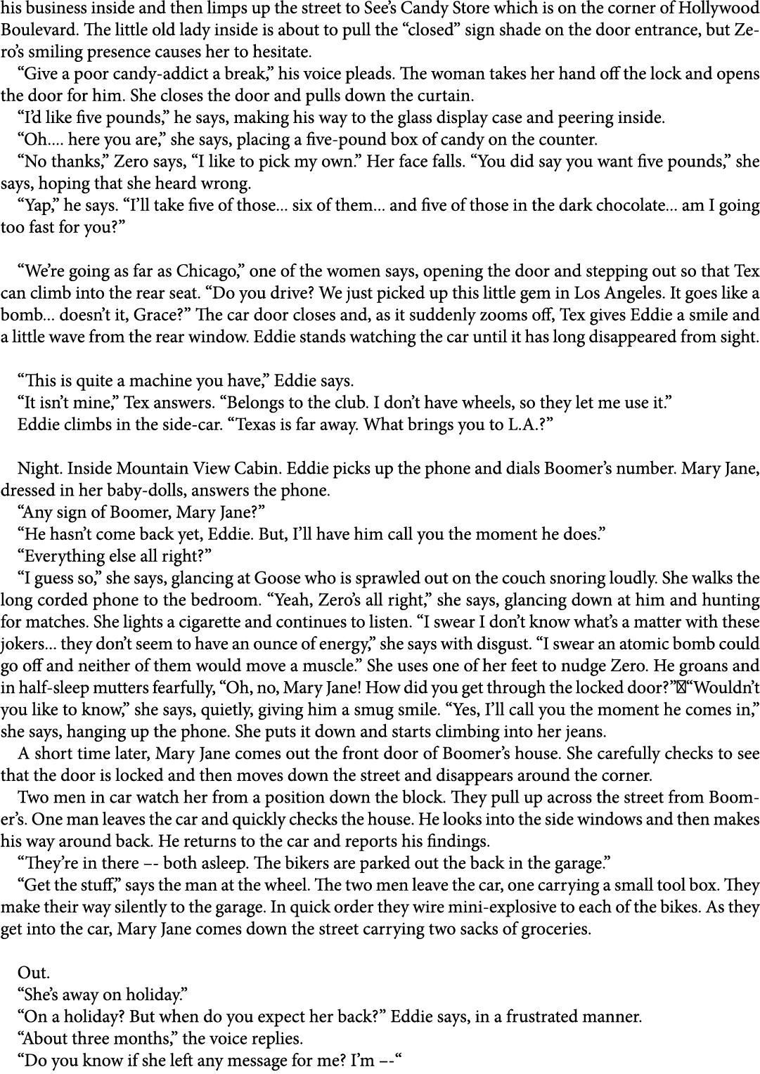 his business inside and then limps up the street to See’s Candy Store which is on the corner of ﻿Hollywood Boulevard....