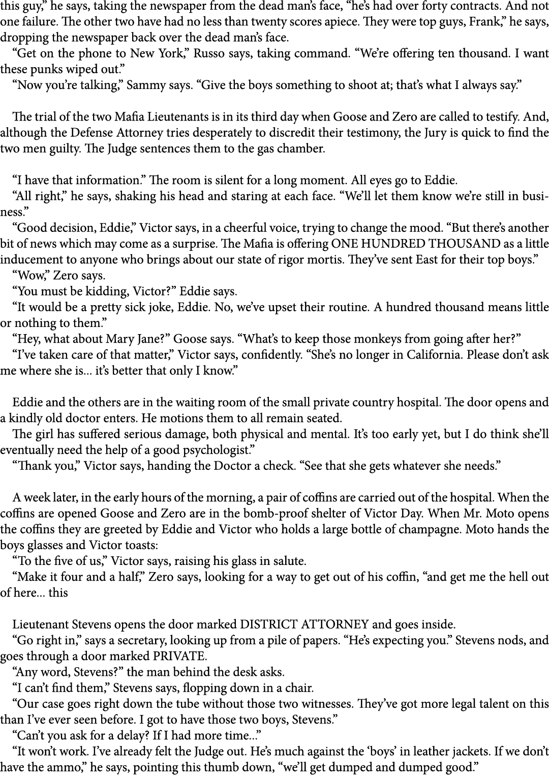 this guy,” he says, taking the newspaper from the dead man’s face, “he’s had over forty contracts. And not one failur...