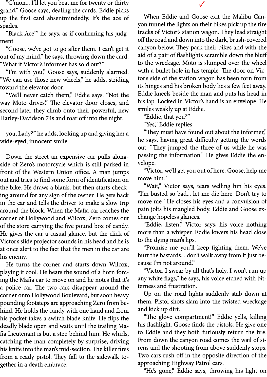 “C’mon... I’ll let you beat me for twenty or thirty grand,” Goose says, dealing the cards. Eddie picks up the first c...