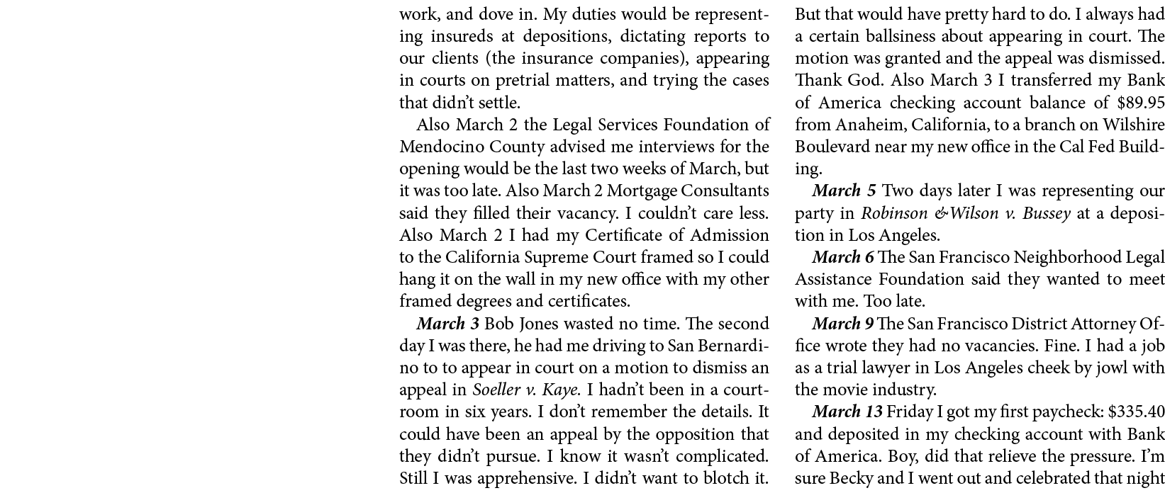 work, and dove in. My duties would be representing insureds at depositions, dictating reports to our clients (the ins...