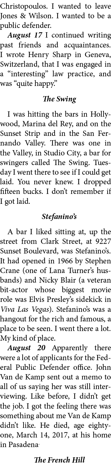 Christopoulos. I wanted to leave ﻿Jones & Wilson. I wanted to be a public defender. August 17 I continued writing pas...