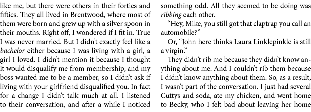 like me, but there were others in their forties and fifties. They all lived in ﻿Brentwood, where most of them were bo...