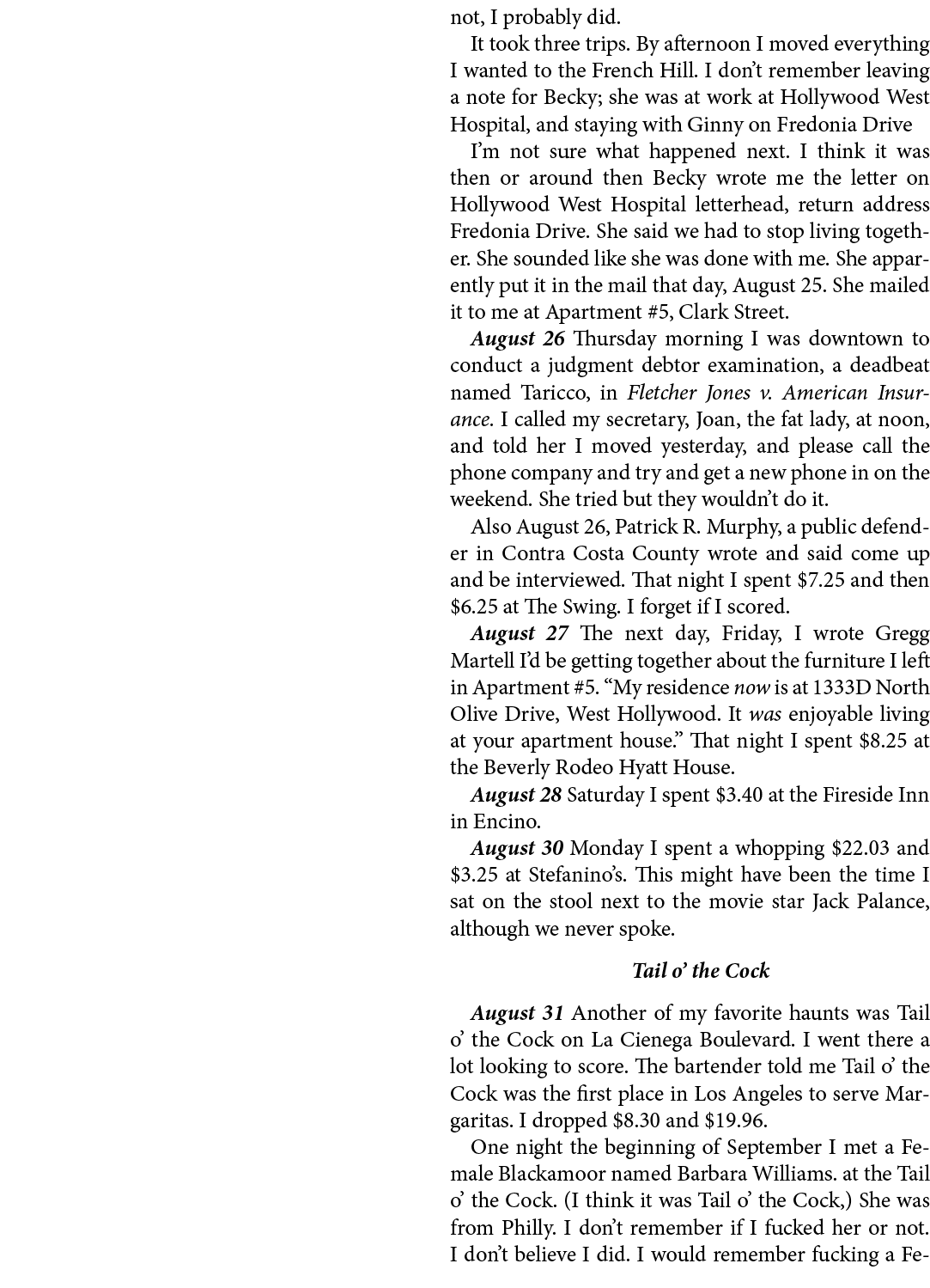not, I probably did. It took three trips. By afternoon I moved everything I wanted to the French Hill. I don’t rememb...