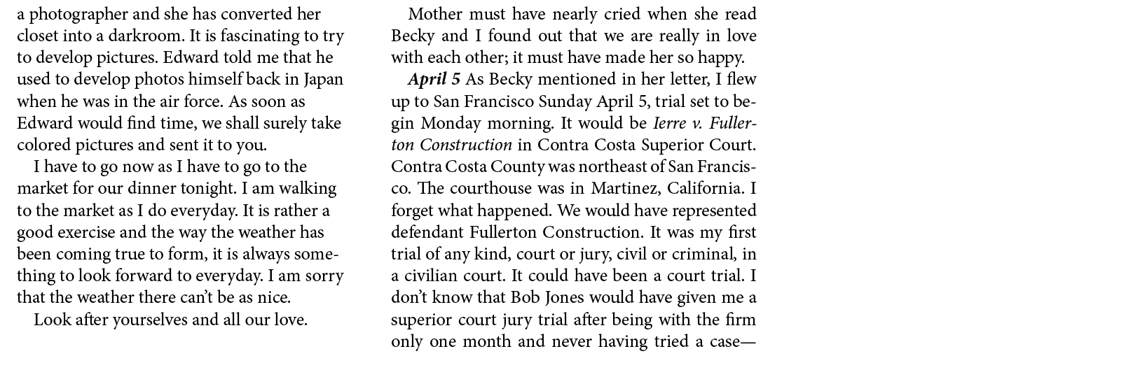 a photographer and she has converted her closet into a darkroom. It is fascinating to try to develop pictures. Edward...