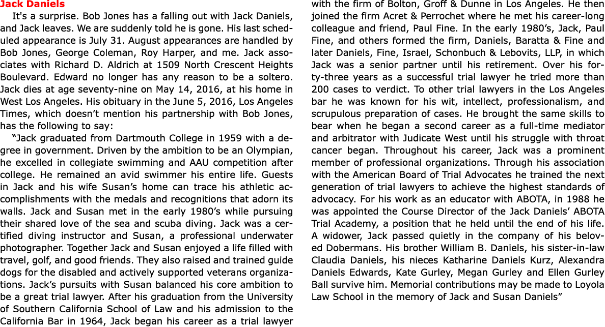 Jack Daniels It's a surprise. Bob Jones has a falling out with Jack Daniels, and Jack leaves. We are suddenly told h...