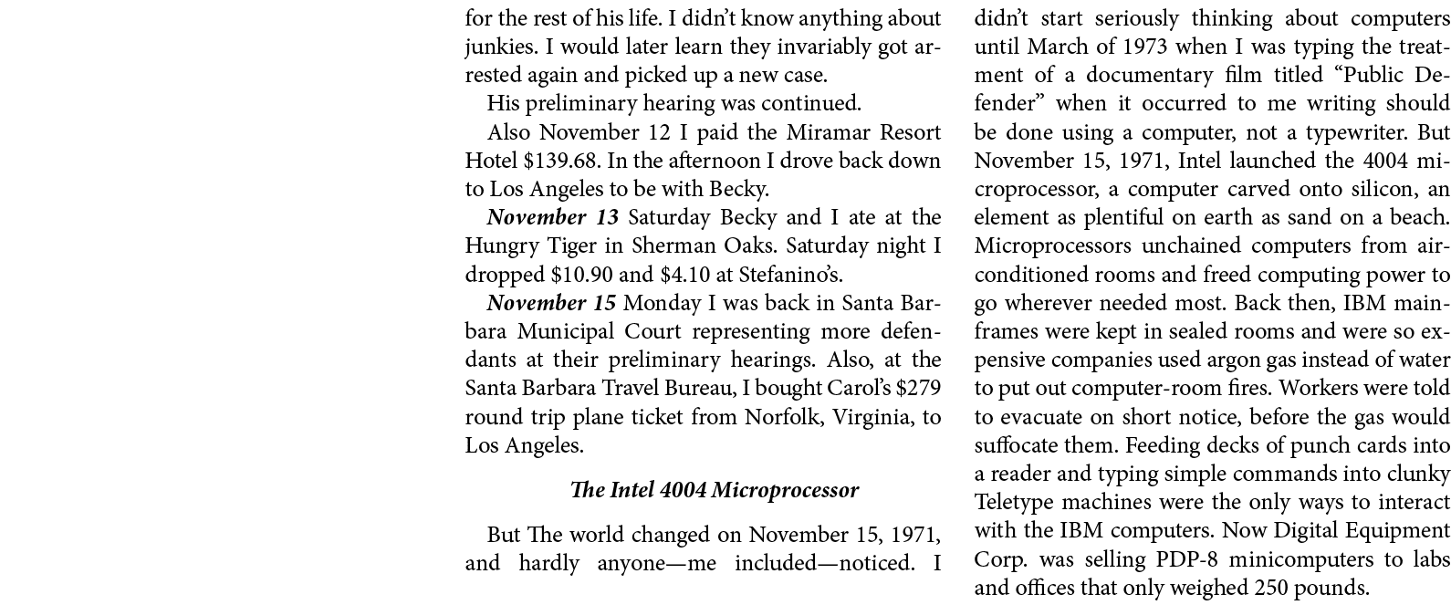 for the rest of his life. I didn’t know anything about junkies. I would later learn they invariably got arrested agai...