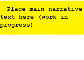 Place main narrative text here (work in progress) 